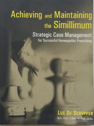 Achieving & Maintaining the Simillimum by De Schepper, Luc